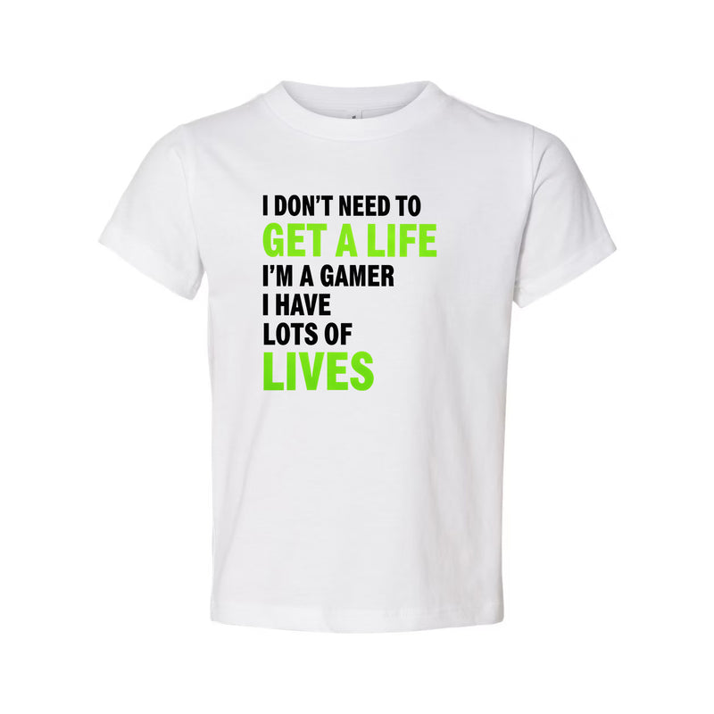 I Don't Need To Get A Life I'm A Gamer